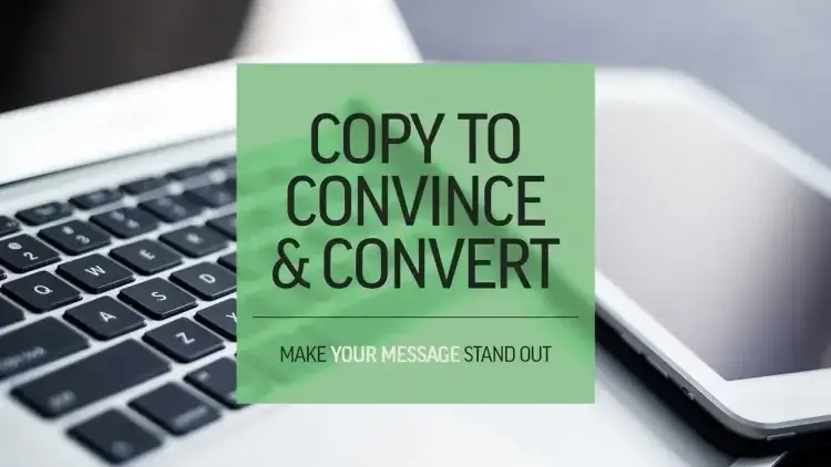 Copy to convince and convert